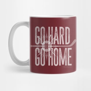 Go Hard or Go Home Mug